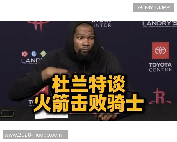 火箭记者解读杜兰特防守表现谢泼德不可交易华子交易无望